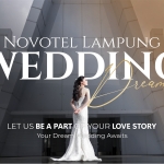 Novotel Lampung Hadirkan Promo “End Year Sale Wedding Dream”